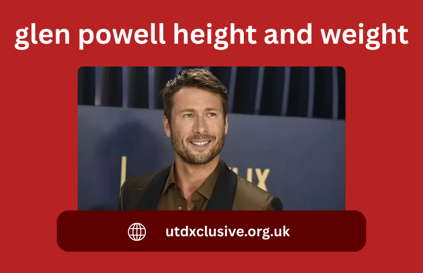 glen powell height and weight