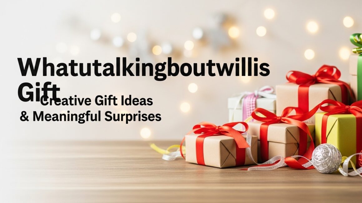 whatutalkingboutwillis gift